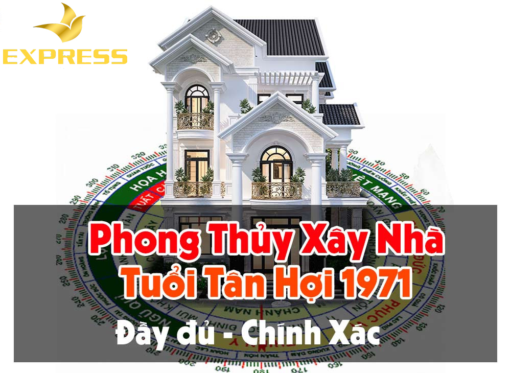 Mẹo xây nhà cho những người sinh năm 1971