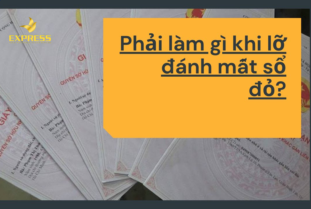 Phải làm gì khi lỡ đánh mất sổ đỏ?