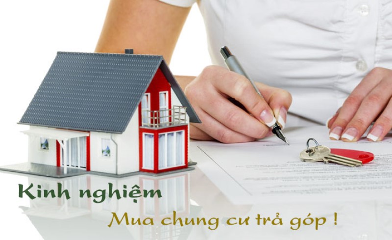 Kinh nghiệm mua chung cư trả góp cực hữu ích